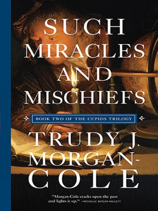 Title details for Such Miracles and Mischiefs by Trudy J. Morgan-Cole - Available
